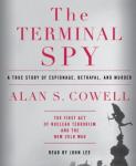 Terminal Spy: A True Story of Espionage, Betrayal and Murder, Alan S. Cowell