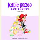 Katie Kazoo, Switcheroo #15: Love Stinks! Audiobook
