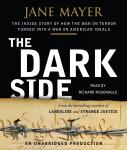 Dark Side: The Inside Story of How The War on Terror Turned into a War on American Ideals, Jane Mayer