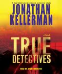 True Detectives: A Novel, Jonathan Kellerman