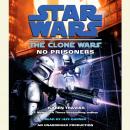 No Prisoners: Star Wars (The Clone Wars) Audiobook