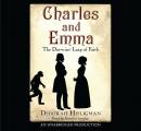 Charles and Emma: The Darwins' Leap of Faith Audiobook