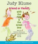 Friend Or Fiend? with the Pain and the Great One, Judy Blume