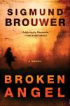 Broken Angel: A Novel, Sigmund Brouwer