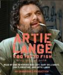 Too Fat to Fish, Artie Lange