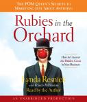 Rubies in the Orchard: How to Uncover the Hidden Gems in Your Business, Francis Wilkinson, Lynda Resnick