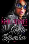 Ghetto Superstar: A Novel, Nikki Turner