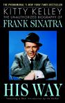 His Way: The Unauthorized Biography of Frank Sinatra, Kitty Kelley