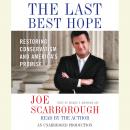 The Last Best Hope: Restoring Conservatism and America's Promise Audiobook