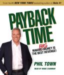 Payback Time: Making Big Money Is the Best Revenge!, Phil Town