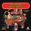 The Little Boy Who Cried Fire Audiobook