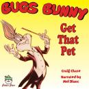 Bugs Bunny Get That Pet Audiobook