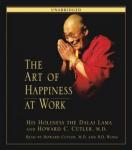 Art of Happiness at Work, His Holiness The Dalai Lama, Howard C. Cutler