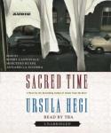 Sacred Time: A Novel, Ursula Hegi