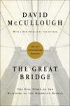 Great Bridge: The Epic Story of the Building of the Brooklyn Bridge, David McCullough
