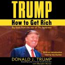 Trump: How to Get Rich, Donald J. Trump