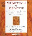 Meditation as Medicine: Activate the Power of Your Natural Healing Force Audiobook