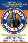 Ben & Jerry's Double-Dip Capitalism: Lead With Your Values and Make Money Too, Ben Cohen, Jerry Greenfield