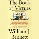 Book of Virtues: An Audio Library of Great Moral Stories, William J. Bennett