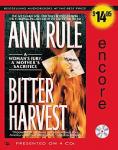 Bitter Harvest: A Woman's Fury, a Mother's Sacrifice, Ann Rule