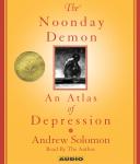 Noonday Demon: An Atlas Of Depression, Andrew Solomon