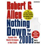 Nothing Down for the 2000s: Dynamic New Wealth Strategies in Real Estate Audiobook