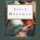 Practical Magic, Alice Hoffman