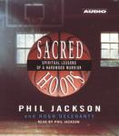 Sacred Hoops: Spiritual Lessons Of A Hardwood Warrior Audiobook