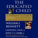 The Educated Child: A Parents Guide from Preschool to Eighth Grade Audiobook