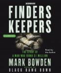 Finders Keepers: The Story of a Man who found $1 Million, Mark Bowden