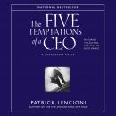 Five Temptations of a CEO: A Leadership Fable, Patrick M. Lencioni