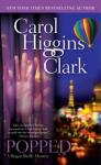 Popped: A Regan Reilly Mystery, Carol Higgins Clark
