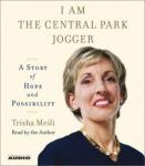 I Am the Central Park Jogger: A Story of Hope and Possibility, Trisha Meili
