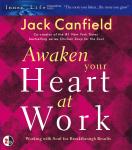 Awaken Your Heart at Work : Working with Soul for Breakthough Results Audiobook