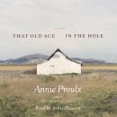 That Old Ace In The Hole, Annie Proulx