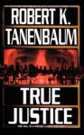 True Justice, Robert K. Tanenbaum