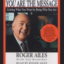 You Are the Message, Roger Ailes