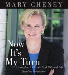 Now It's My Turn: A Daughter's Chronicle of Political Life, Mary Cheney