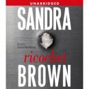Ricochet: A Novel, Sandra Brown