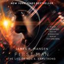 First Man: The Life of Neil A. Armstrong, James R. Hansen