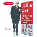 Ultimate Weight Solution: The 7 Keys to Weight Loss Freedom, Phil Mcgraw
