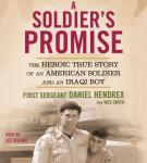 A Soldier's Promise: The Heroic True Story of an American Soldier and an Iraqi Boy