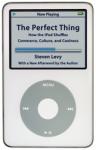 The Perfect Thing: How the iPod Shuffles Commerce, Culture, and Coolness Audiobook