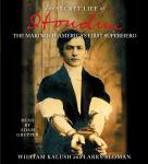 Secret Life of Houdini: The Making of America's First Superhero, Larry Sloman, William Kalush