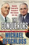The Conquerors: Roosevelt, Truman and the Destruction of Hitler's Germany, 1941-1945 Audiobook