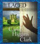 Laced: A Regan Reilly Mystery, Carol Higgins Clark