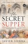 Secret Supper: A Novel, Javier Sierra