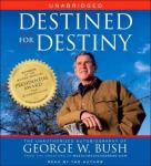 Destined for Destiny: The Unauthorized Autobiography of George W. Bush Audiobook