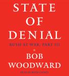 State of Denial: Bush at War, Part III, Bob Woodward