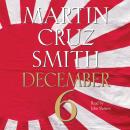 December 6: A Novel, Martin Cruz Smith
